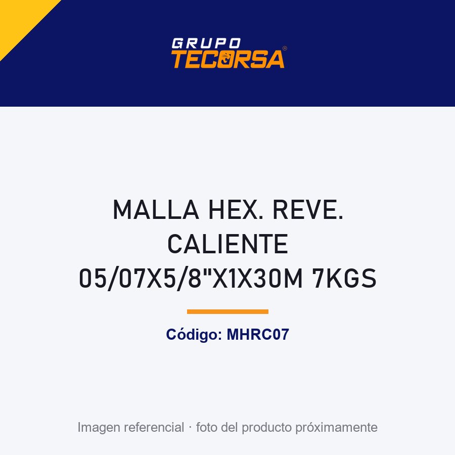 MALLA HEX. REVE. CALIENTE 05/07X5/8"X1X30M 7KGS