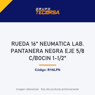 RUEDA 16" NEUMATICA LAB. PANTANERA NEGRA EJE 5/8 C/BOCIN 1-1/2"
