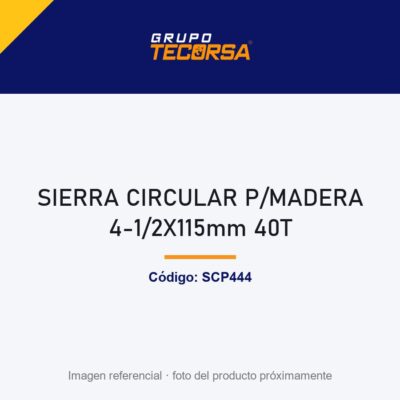 SIERRA CIRCULAR P/MADERA 4-1/2X115mm 40T